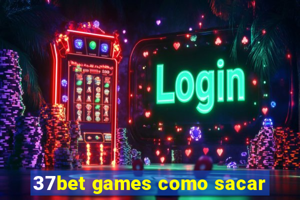 37bet games como sacar